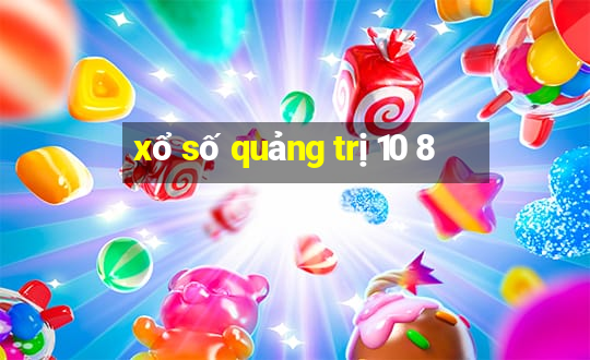 xổ số quảng trị 10 8