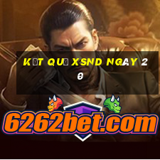 kết quả XSND ngày 20