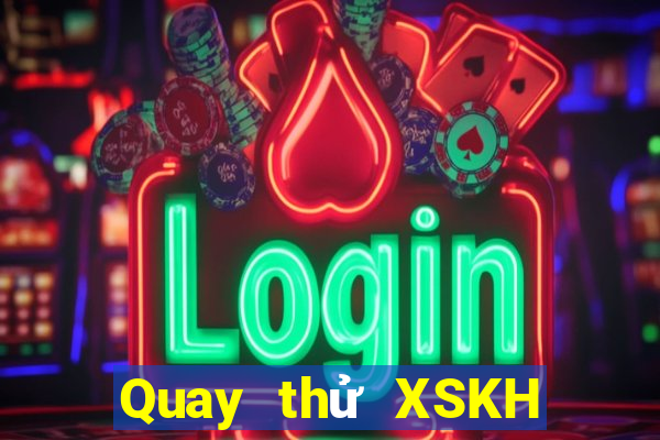 Quay thử XSKH ngày 20