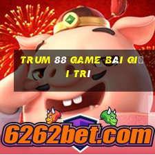 Trum 88 Game Bài Giải Trí