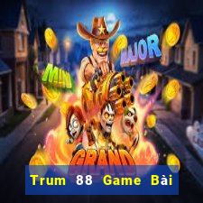 Trum 88 Game Bài Giải Trí