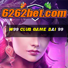 W99 Club Game Bài 99