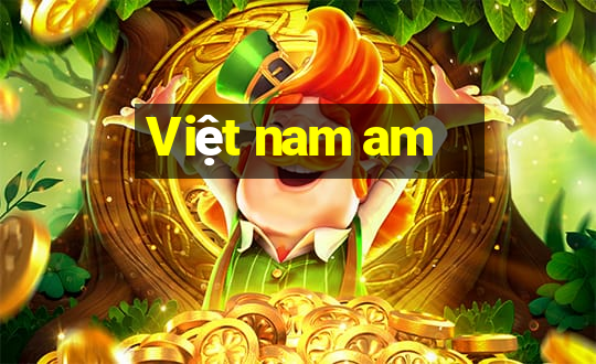 Việt nam am