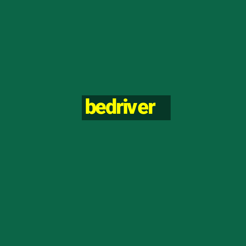 bedriver