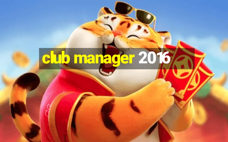 club manager 2016