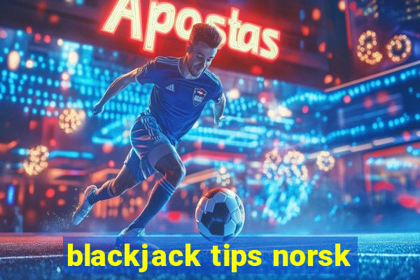 blackjack tips norsk