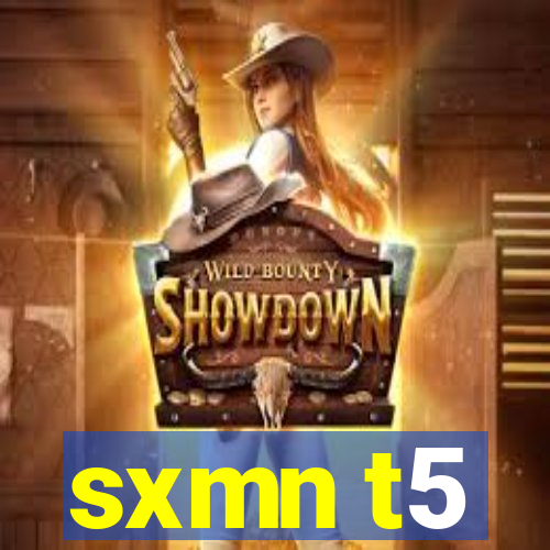 sxmn t5