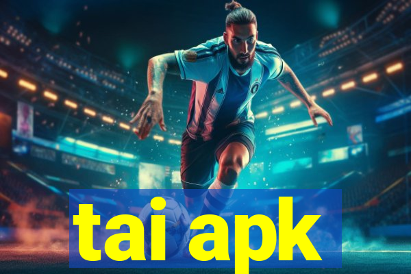 tai apk