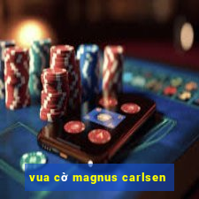 vua cờ magnus carlsen