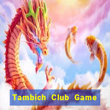 Tambich Club Game Bài Lừa Đảo