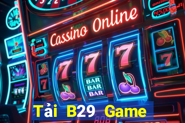 Tải B29 Game Bài Giải Trí