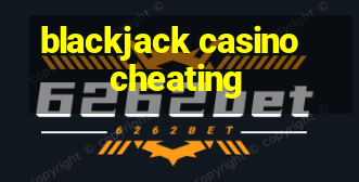 blackjack casino cheating