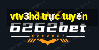 vtv3hd trực tuyến