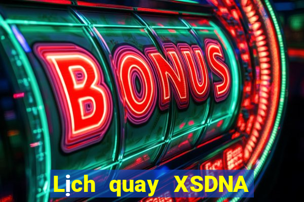 Lịch quay XSDNA ngày 23