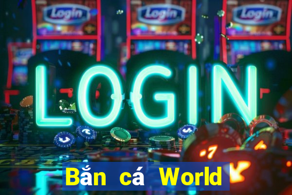 Bắn cá World 59188 Đăng ký