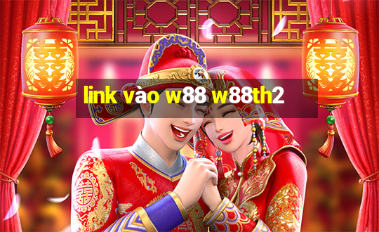 link vào w88 w88th2