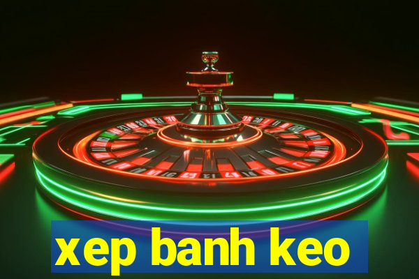 xep banh keo