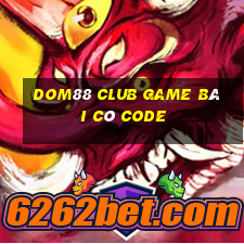 Dom88 Club Game Bài Có Code