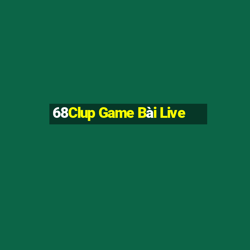 68Clup Game Bài Live