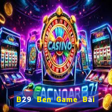 B29 Ben Game Bài Tứ Sắc