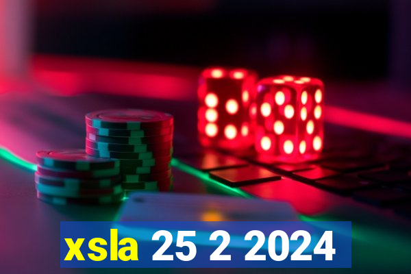 xsla 25 2 2024