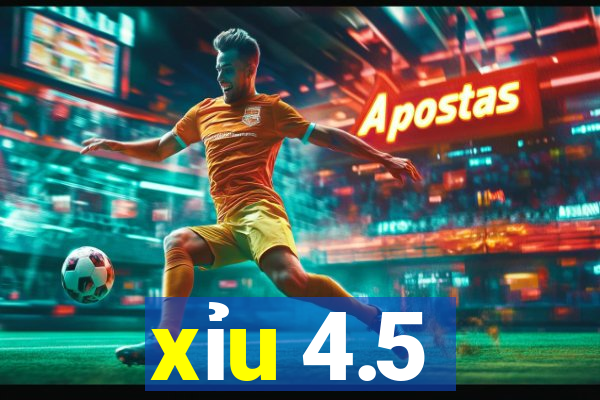 xỉu 4.5