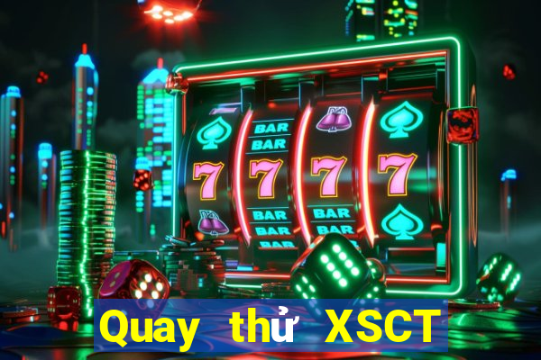 Quay thử XSCT ngày 26