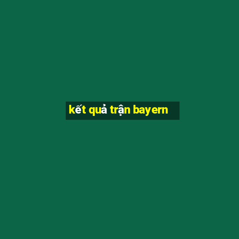 kết quả trận bayern