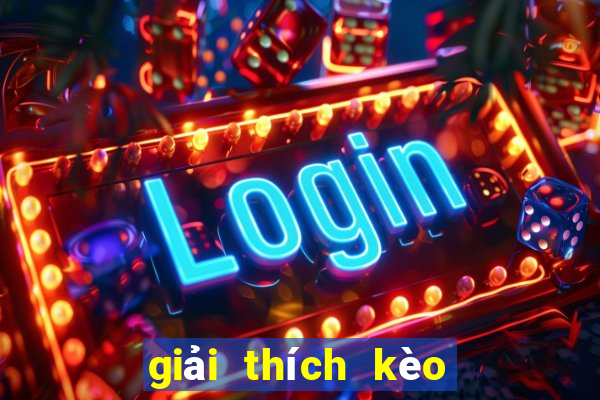 giải thích kèo bóng đá