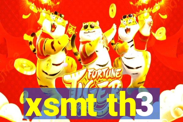 xsmt th3