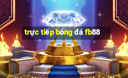 trực tiếp bóng đá fb88