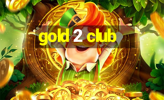 gold 2 club