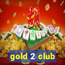 gold 2 club