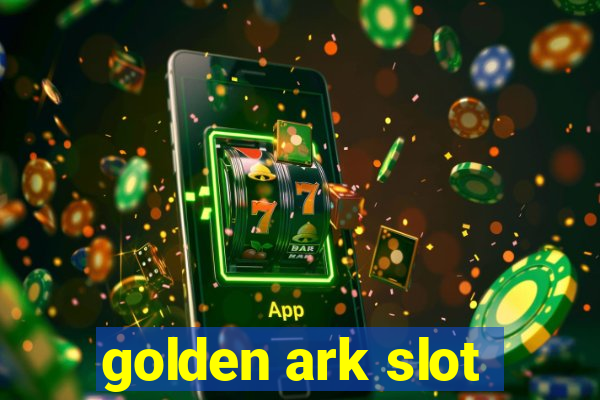 golden ark slot