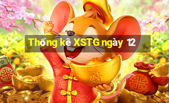 Thống kê XSTG ngày 12