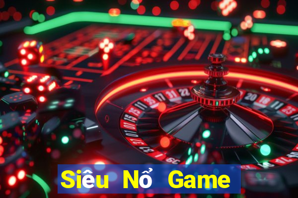 Siêu Nổ Game Bài Giải Trí