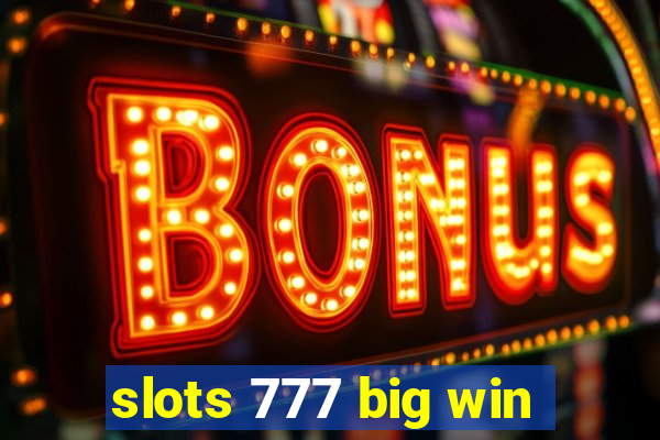 slots 777 big win