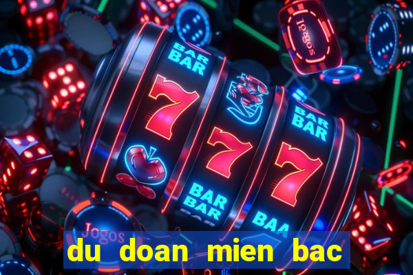 du doan mien bac a trung roi