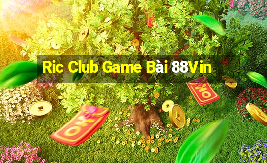 Ric Club Game Bài 88Vin