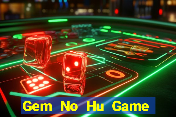 Gem No Hu Game Bài Pc