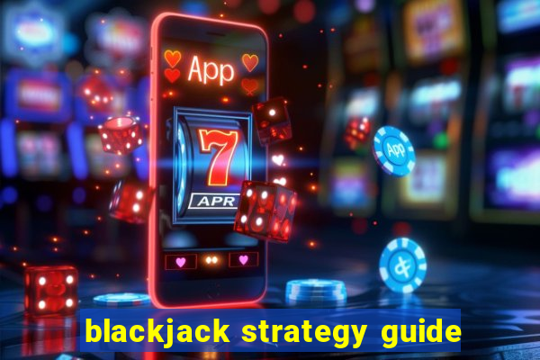 blackjack strategy guide