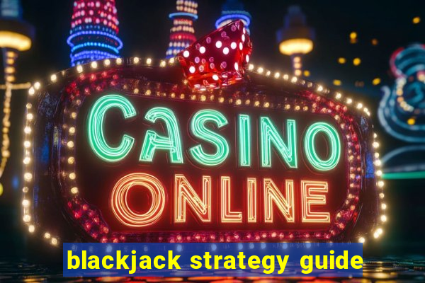 blackjack strategy guide