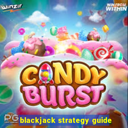 blackjack strategy guide