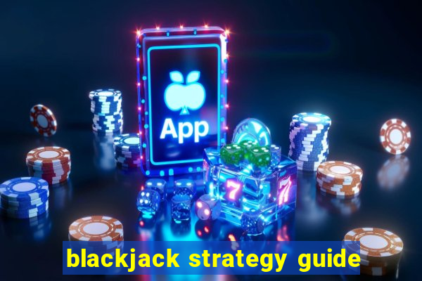 blackjack strategy guide