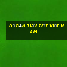 dự báo thời tiết việt nam