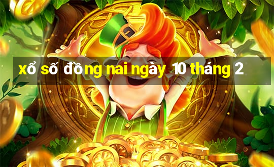 xổ số đồng nai ngày 10 tháng 2