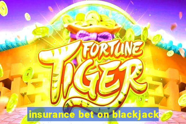 insurance bet on blackjack