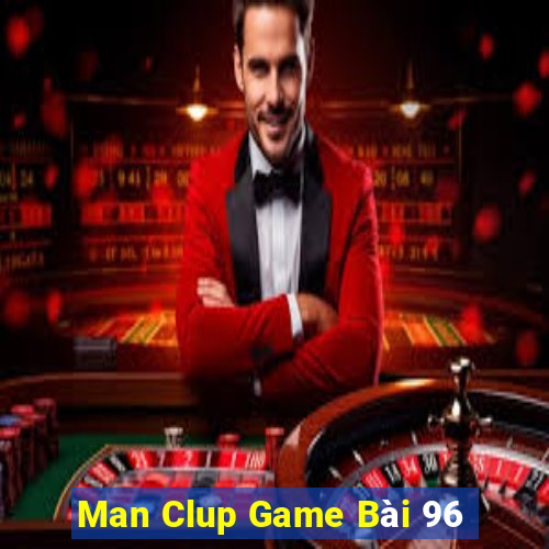 Man Clup Game Bài 96