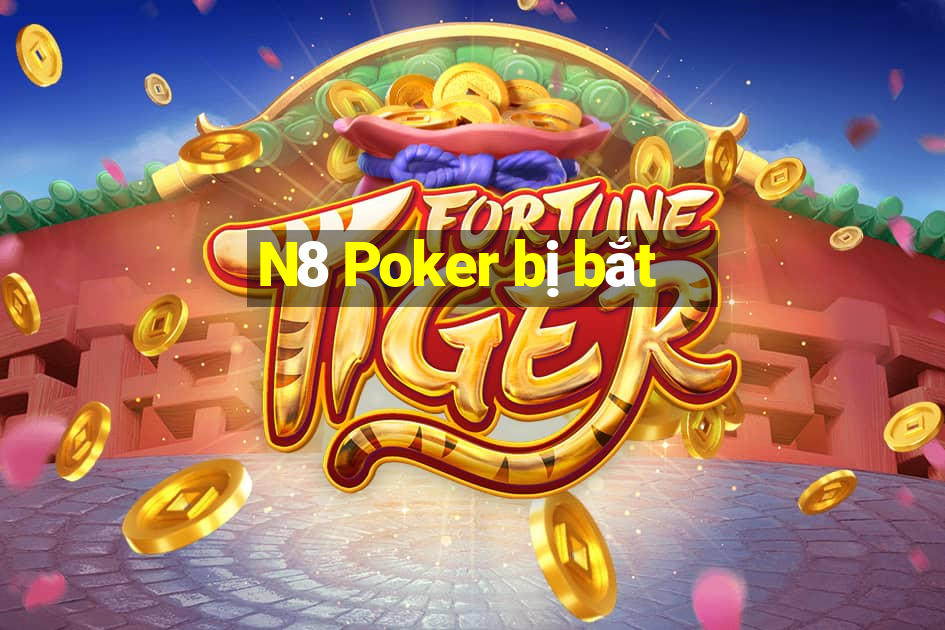 N8 Poker bị bắt