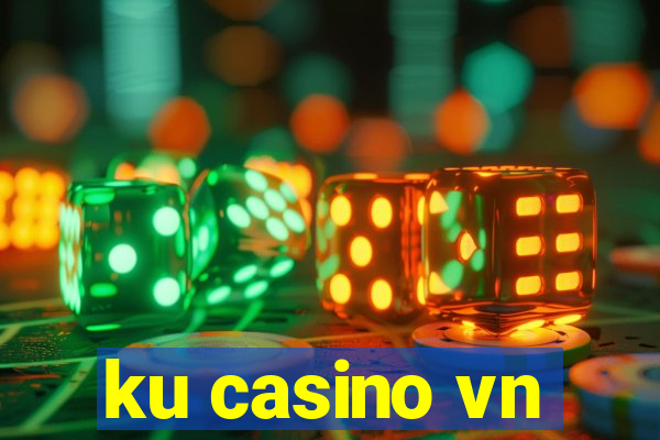 ku casino vn